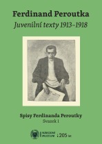 Ferdinand Peroutka. Juvenilní texty 1913–1918 - Daniel Řehák