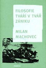 Filosofie tváří tvář zániku - Milan Machovec
