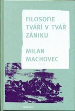 Filosofie tváří v tvář zániku (váz.) - Milan Machovec