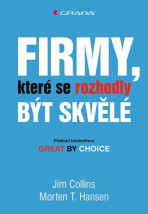 Firmy, které se rozhodly být skvělé - Jim Collins,Morten T. Hansen