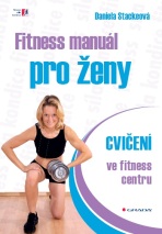 Fitness manuál pro ženy - Daniela Stackeová