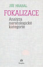 Fokalizace (Analýza naratologické kategorie) - Jiří Hrabal