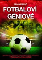 Fotbaloví géniové - Milan Macho