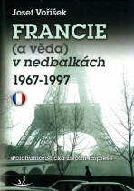 Francie (a věda) v nedbalkách 1967-1997 - Josef Voříšek