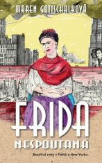 Frida nespoutaná - Bouřlivé roky v Paříži a New Yorku. - 