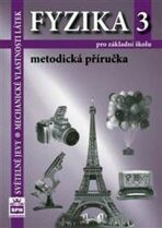 Fyzika 3 pro základní školy - Světelné jevy - Mechanické vlastnosti látek - Metodická příručka - František Jáchim, ...