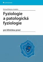 Fyziologie a patologická fyziologie pro klinickou praxi - 