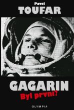 Gagarin - Byl první? - Pavel Toufar
