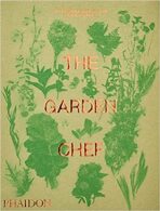 The Garden Chef: Recipes and Stories from Plant to Plate - 