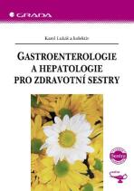 Gastroenterologie a hepatologie pro zdravotní sestry - Karel Lukáš