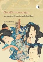 Gendži monogatari a populární literatura období Edo - Případová studie díla Nise Murasaki inaka Gendži autora Rjúteie Tanehika - Mikeš Marek