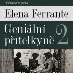 Geniální přítelkyně II. - Elena Ferrante