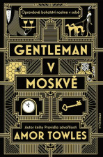 Gentleman v Moskvě - Amor Towles