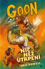 Goon 1 - Nic než utrpení - Eric Powell