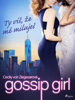 Gossip Girl: Ty víš, že mě miluješ (2. díl) - Cecily von Ziegesarová