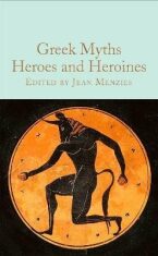 Greek Myths: Heroes and Heroines - Jean Menziesová