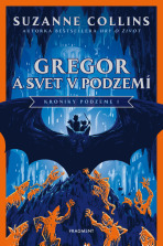 Gregor a svet v podzemí - Suzanne Collinsová