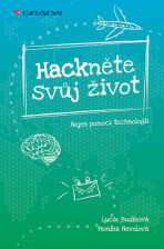 Hackněte svůj život - Nejen pomocí technologií - Monika Nevolová, ...