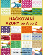 Háčkování: Vzory od A do Z - Hazellová Sarah