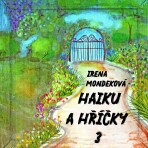 Haiku a hříčky 3 - Irena Mondeková