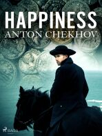 Happiness - Anton Pavlovič Čechov