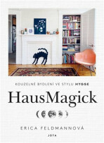 HausMagick - Kouzelné bydlení ve stylu Hygge - Feldmannová Erica