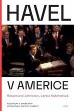 Havel v Americe - Rozhovory s americkými intelektuály, politiky a umělci - Lenka Kabrhelová, ...