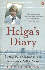 Helga´s Diary: A Young Girl´s Account of Life in a Concentration Camp - Helga Hošková-Weissová