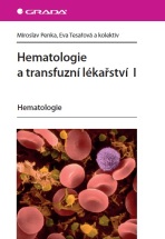 Hematologie a transfuzní lékařství I - Miroslav Penka,Eva Tesařová