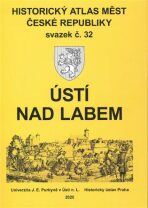 Historický atlas měst České republiky, sv. 32. Ústí nad Labem - Michaela Hrubá, Pavel Raška, ...