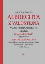 Historie života Albrechta z Valdštejna vévody Frýdlantského - Alessandro Catalano, ...