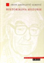 Historikova historie - Aron Jakovlevič Gurevič