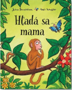 Hľadá sa mama - Axel Scheffler, ...