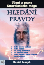 Hledání pravdy - Učení a praxe Strovoloského mága - Daniel Joseph