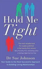 Hold Me Tight : Your Guide to the Most Successful Approach to Building Loving Relationships (Defekt) - Sue Johnson