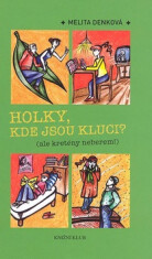 Holky, kde jsou kluci? - Melita Denková