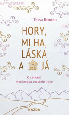 Hory, mlha, láska a já - Tessa Randau, ...