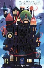 The House at the Edge of Magic - Amy Sparkes