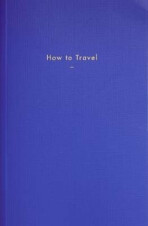 How to Travel - The School of Life Press