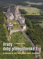 Hrady doby přemyslovské I - František Záruba