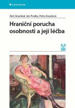 Hraniční porucha osobnosti a její léčba - Ján Praško, Aleš Grambal, ...