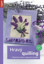 Hravý quilling - Filigránové motivy z papírových proužků - TOPP - 