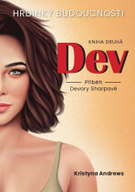 Hrdinky Budoucnosti 2: Dev - Příběh Devory Sharpové - Kristyna Andrews