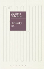 Hrdinský čin - Vladimír Nabokov