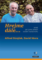 Hrejme dále… aneb jak jsme přežili osobní katastrofu - Pavel Pafko, David Vávra, ...