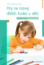 Hry na rozvoj dílčích funkcí u dětí - Lenka Theodora Ficová