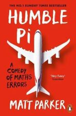 Humble Pi : A Comedy of Maths Errors - 