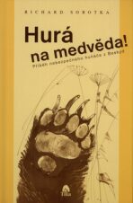 Hurá na medvěda! - Richard Sobotka,Ludvík Kunc