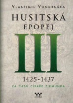 Husitská epopej III. - Za časů císaře Zikmunda - Vlastimil Vondruška