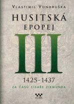 Husitská epopej III. 1426-1437 - Za časů císaře Zikmunda - Vlastimil Vondruška